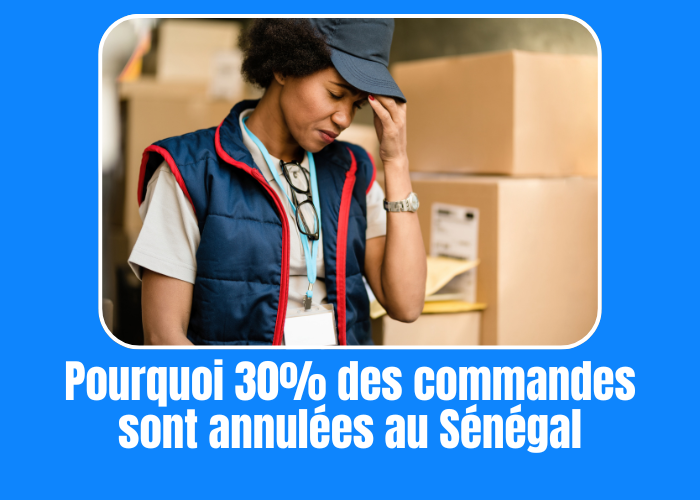 Pourquoi 30% des commandes sont annulées au Sénégal